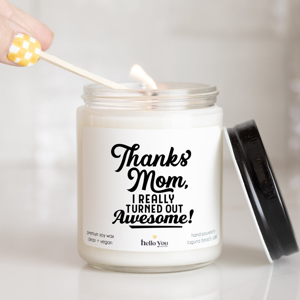 Thanks mom, I really turned out awesome Candle - hello-you-candles