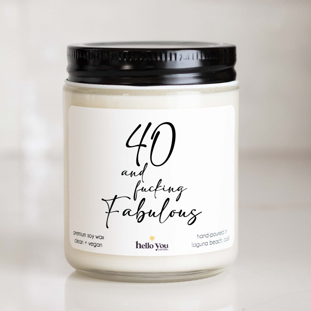 40 and Fucking Fabulous - Personalized candle gift for birthday - hello - you - candles