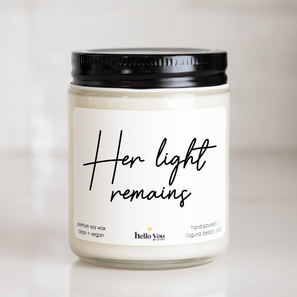 Her Light Remains, Condolence gift candle, Memorial candle by Hello You Candles