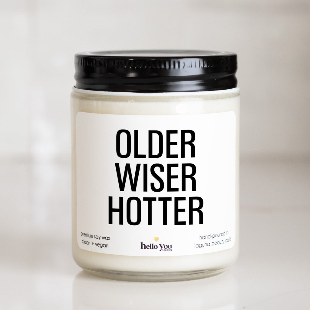 Older Hotter Wiser - Personalized candle gift for birthday - hello - you - candles