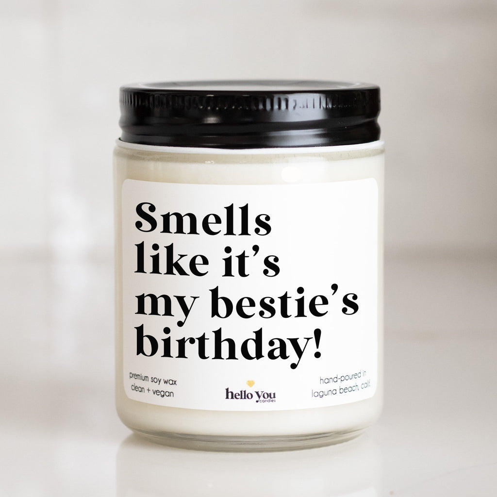 Smells like it's my besties birthday - Personalized candle gift for birthday - hello - you - candles