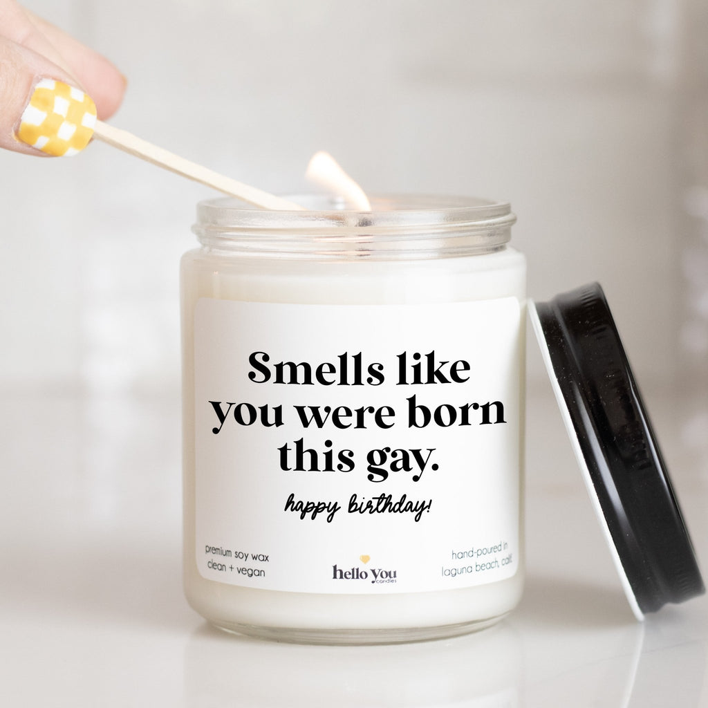 Smells Like You Were Born This Gay - Personalized candle gift for birthday - hello - you - candles