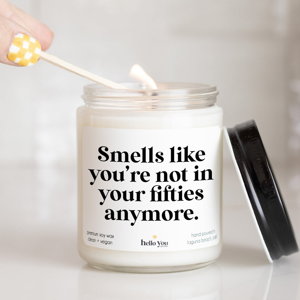 Smells like you're not in your fifties anymore - Personalized candle gift for birthday (Copy) - hello - you - candles