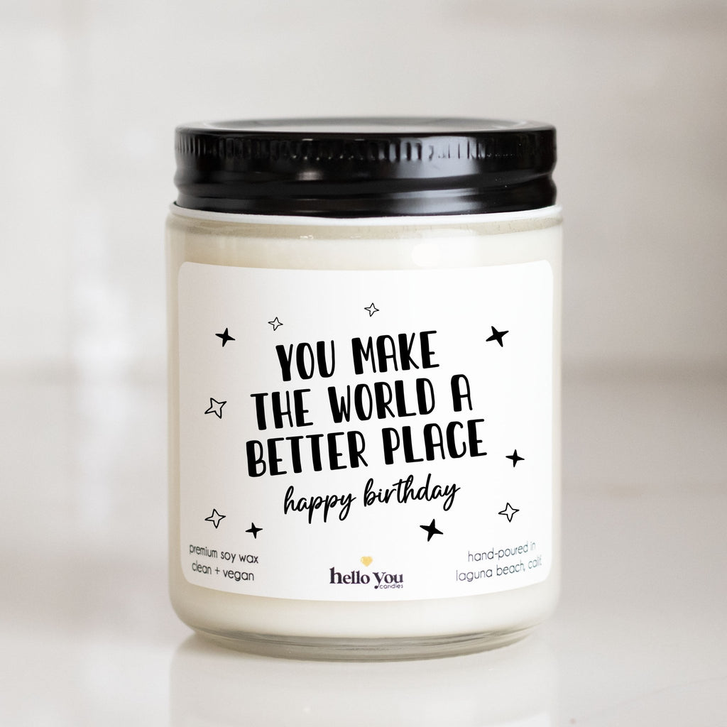 You make the world a better place - Personalized candle gift for birthday - hello - you - candles