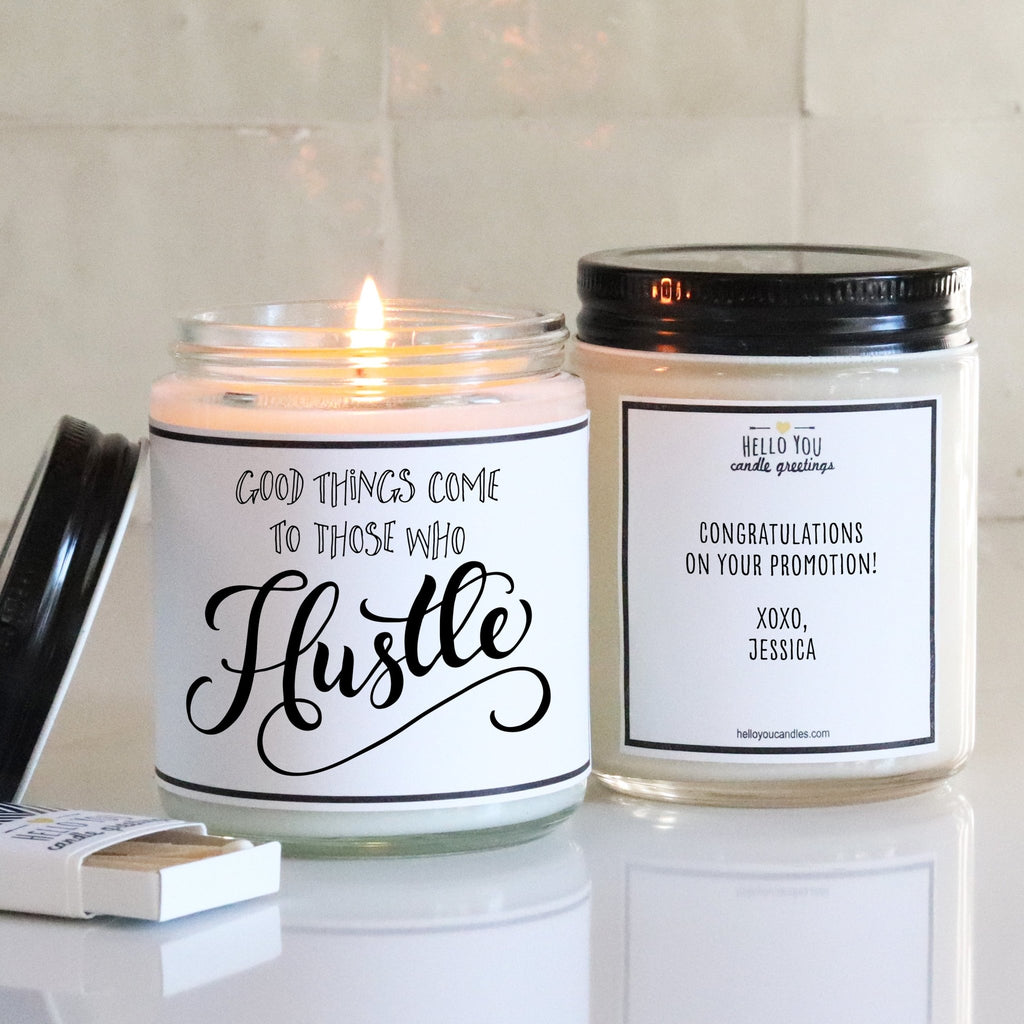 Good Things Come To Those Who Hustle - Candle Gift - hello-you-candles