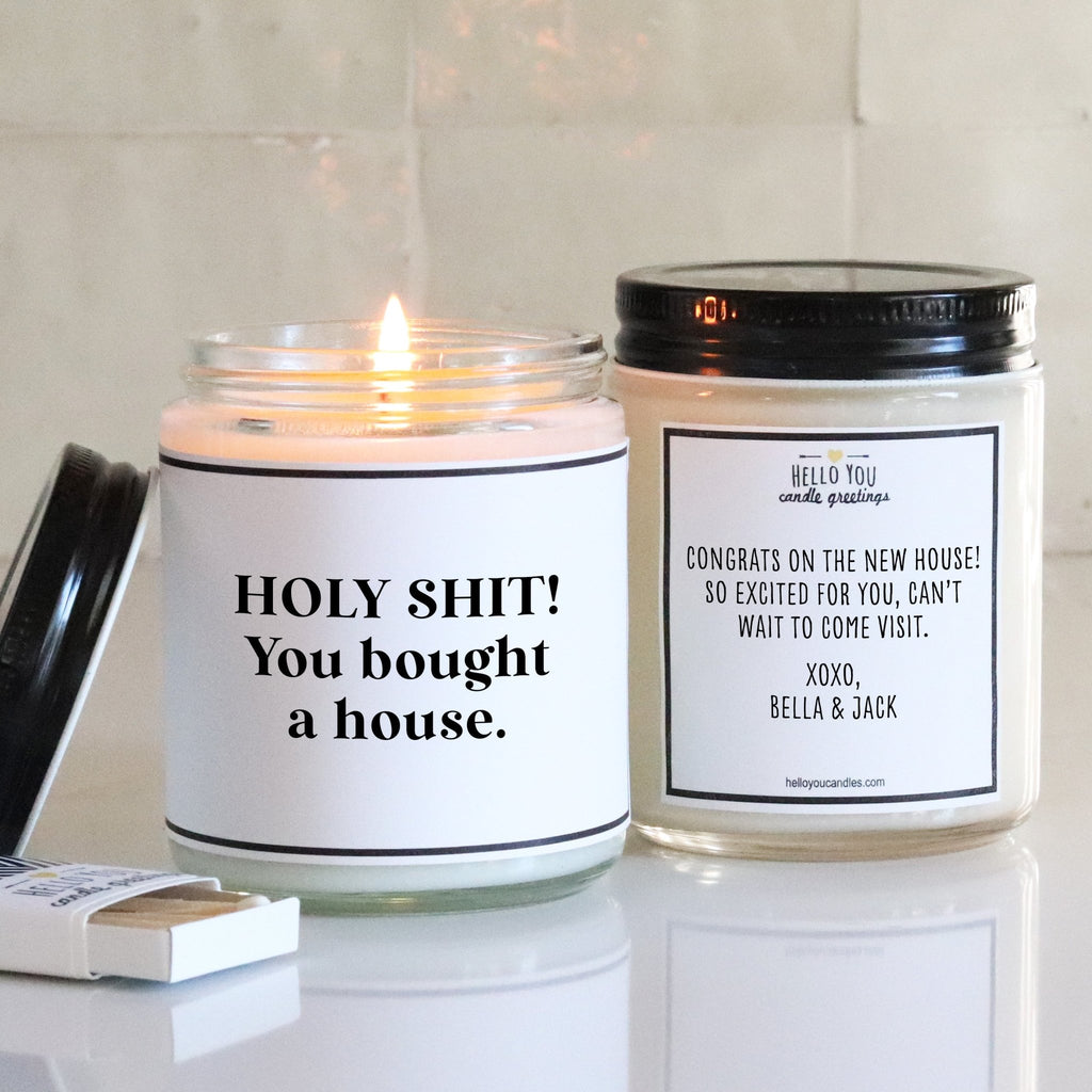 Holy Shit You Bought A House - Candle Gift - hello-you-candles