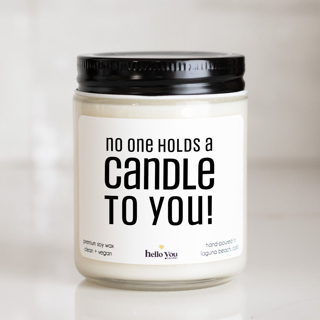 No One Holds a Candle to You Personalized Candle - hello-you-candles