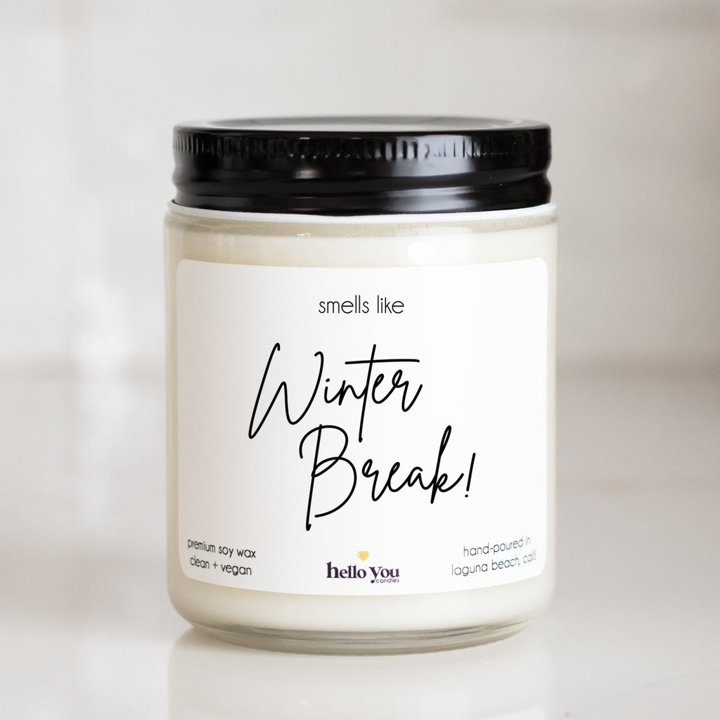 Smells Like Winter Break - Teacher Gift Candle - hello-you-candles